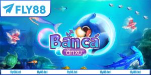 Bắn cá ăn xu - Fly88